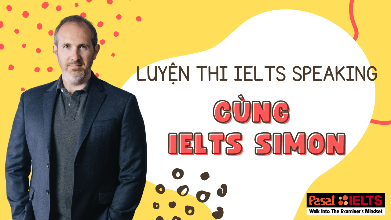 /upload/images/luyện thi IELTS Speaking cùng IELTS Simon (1)47.png
